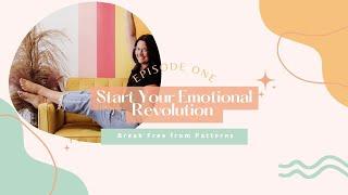 1. Start Your Emotional Revolution Break Free from Patterns