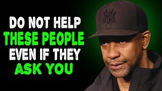 8 Types Of People You Should Not Help - Denzel Washington