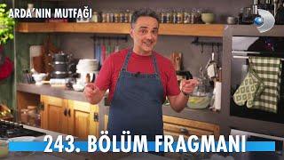 Arda'nın Mutfağı 243. Bölüm Fragmanı
