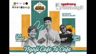 Ngaji Cafe To Cafe | Gus Romy Syib | BY KIM GEMPAR | ngopi bareng pintu langit