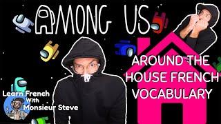 Among Us In French // Around The House Vocabulary // Autour De La Maison // For Kids & Beginners