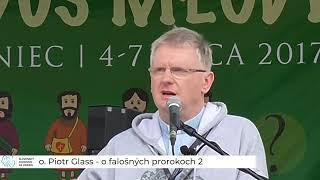 o. Piotr Glass - o falošných prorokoch 2