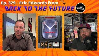 Ep. 379 - Back To The Future IG - Eric Edwards