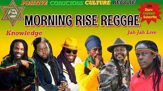 Reggae Mix 2024 Morning Rise Up Reggae Ft. Morgan Heritage, Richie Spice, Luciano, Sizzla, Bushman