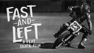 FAST & LEFT   A FLAT TRACK FILM