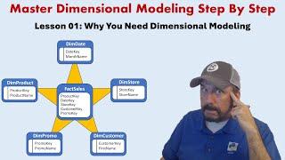 Master Dimensional Modeling Lesson 01 - Why Use a Dimensional Model?