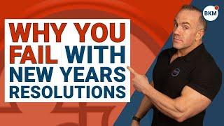 4 reasons why your new years resolutions will fail.