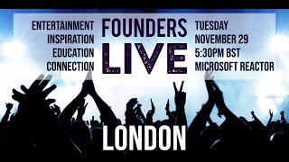 Founders Live London - November 29th