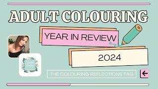 Adult Colouring Year in Review 2024: The Colouring Reflections Tag