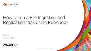 How to Run a File Ingestion and Replication Task using RunAJob