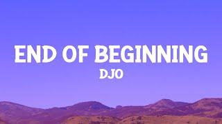 Djo - End Of Beginning (متن آهنگ)