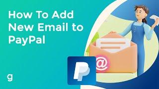 How To Add New Email Address to PayPal Account | EASY