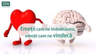 Emoții care ne vindecă și emoții care ne îmbolnăvesc