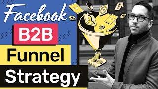 Facebook Ads Funnel Strategy to [Generate B2B Leads]