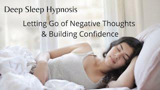 Deep Sleep | Letting Go of Negative Thoughts & Building Confidence Hypnotherapy