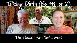 Touring the Jungle Garden at Sweetbriar with co-owner Steve Edney (Talking Dirty, Ep 111)