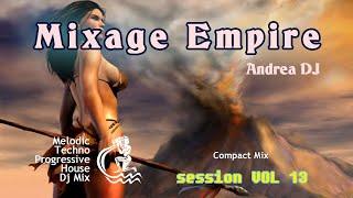 Deejay Andrea - Mixage Empire #session_mix : Vol 13 [Melodic Techno Progressive House DJ Mix]