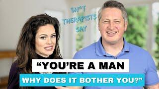 $h*t Therapists Say: Toxic Masculinity