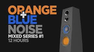 ORANGE + BLUE NOISE blocks other noises for study and sleep (12 hours long)