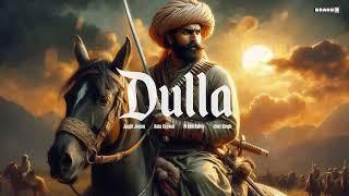 Dulla (Official Song) | Jagjit Jugnu | Kala Grewal | Prabh Bains | Chet Singh |New Punjabi Song 2024
