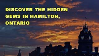 Discover the Hidden Gems  Top Places to Visit in Hamilton, Ontario, Canada