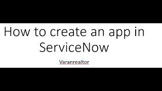 ServiceNow Create an app video 1
