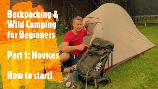 Backpacking and Wild Camping for Beginners - Part 1 - How to Start!