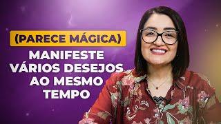 O SEGREDO PARA MANIFESTAR VÁRIOS DESEJOS AO MESMO TEMPO (LEI DA ATRAÇÃO)