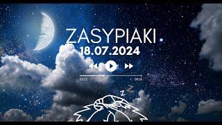 Zasypiaki || 18.07.2024 Czwartek