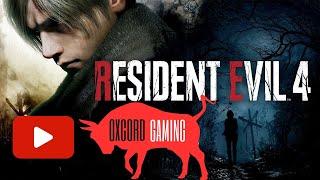 LIVE-OXCORD GAMING-RESIDENT EVIL 4 REMAKE