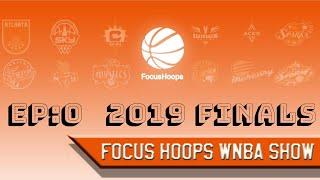 FocusHoops WNBA Show Episode 0 - 2019 Finals