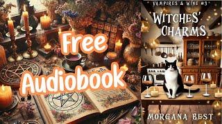 FREE FULL AUDIOBOOK. Witches' Charms, Book 3  of the Vampires and Wine Paranormal Cozy Mysteries