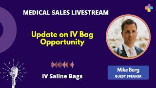 Updates on IV Bags Opportunity | Medical Sales Livestream | Every Ancillary