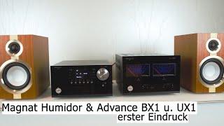 Magnat Humidor & Advance BX1 und UX1 - erster Eindruck