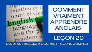 Comment vraiment apprendre l'anglais - leçon 20