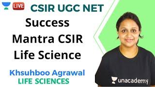 Success Mantra CSIR Life Science | Life Science | Unacademy Live- CSIR UGC NET | Khushboo Agrawal