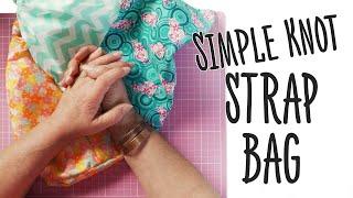 How To Sew A Simple Knot Strap Bag: No-Pattern Sewing For Beginners!