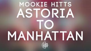 Mookie Hitts - Astoria To Manhattan