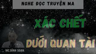 NGHE ĐỌC TRUYỆN MA: XÁC CHẾT DƯỚI QUAN TÀI | CHUYỆN MA ĐÌNH SOẠN HOT NHẤT 2025.