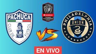  PACHUCA VS PHILADELPHIA UNION EN VIVO  CONCACAF CHAMPIONS CUP 2024