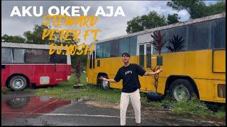 Aku Okey Aja - Steward Peter ft Dj Yosh (Official Music Video)