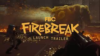 FBC: Firebreak – Launch trailer (PC Gaming Show)