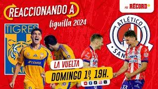 TIGRES vs ATLÉTICO SAN LUIS 2024 | REACCIONANDO RÉCORD+ EN VIVO