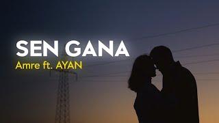 Amre ft. AYAN - Sen gana [M/V]