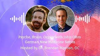 Psyche, Brain, Organ with John Ohm | GNM Series Part 3