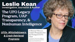 The UFO Legacy Program, UAP Transparency & Nonhuman Intelligences with Leslie Kean