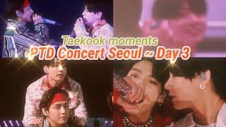 Taekook being obvious ~ PTD Concert Seoul - Day 3 Taekook moments