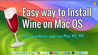 Easy way to install Wine on MacOS || Install and run Windows application on Mac