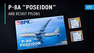 Unboxing of BPK BPK7222 P-8A "Poseidon" and Reskit Pylons in 1/72 scale