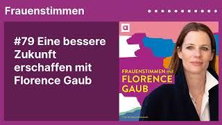 #79 Eine bessere Zukunft erschaffen mit Florence Gaub | Frauenstimmen